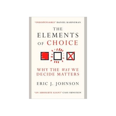 The Elements of Choice - Eric J. Johnson
