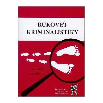Rukověť kriminalistiky - Chmelík Jan