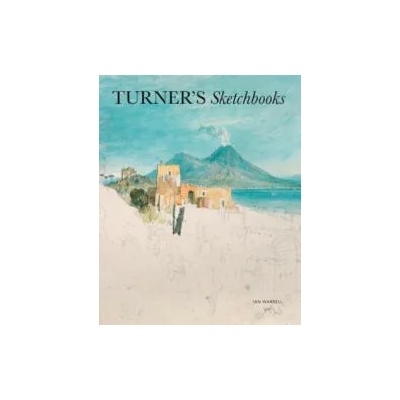 Turner's Sketchbooks | Ian Warrell