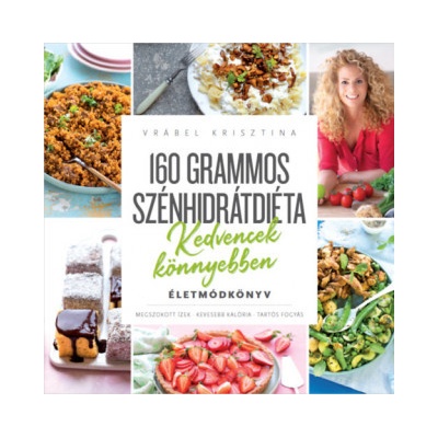 160 grammos szénhidrátdiéta - Kedvencek könnyebben