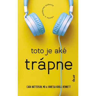 Toto je aké trápne Všetko o modernej puberte - Cara Natterson a Vanessa Kroll Bennett