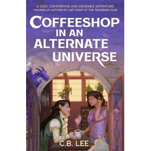 Coffeeshop in an Alternate Universe - C.B. Lee