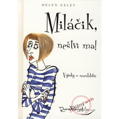 Miláčik, neštvi ma! - Helen Exley