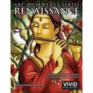 Renaissance: Adult Coloring Book inspired by the Master Painters of the Renaissance Art Movement | Chinthaka Herath, Intense Media, Vivid Publishers (ISBN: 9781098988685)