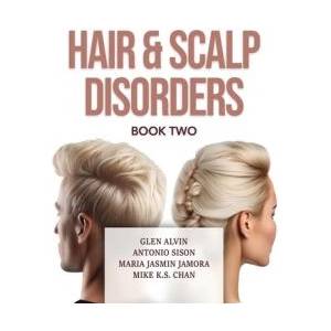 Hair & Scalp Disorders Book Two | Mike K. S. Chan, Maria Jasmin Jamora MD FPDS FPACS (ISBN: 9781662955716)