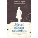 Knihy Mrtví nikam neutečou - Robert Ryan