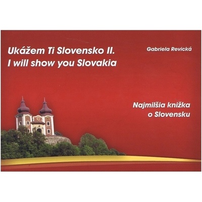 Ukážem Ti Slovensko II. I will show you Slovakia - Gabriela Revická
