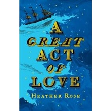 Great Act of Love - Heather Rose