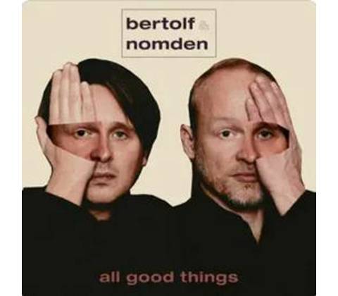 Bertolf,Nomden - Bertolf, Nomden - All Good Things LP