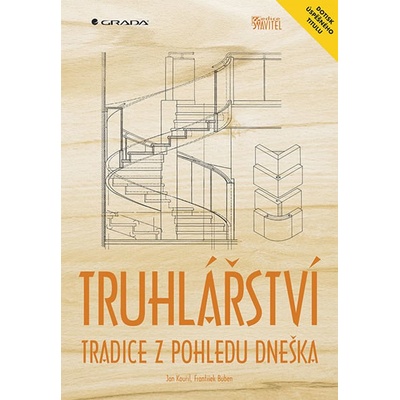 Truhlářství - Tradice z pohledu dneška - Jan Kouřil