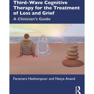 Third-Wave Cognitive Therapy for the Treatment of Loss and Grief | Navya Anand (ISBN: 9781032101750)