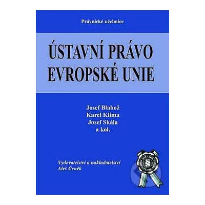 Ústavní právo Evropské Unie - Josef Skála, Josef Blahož, Karel Klíma