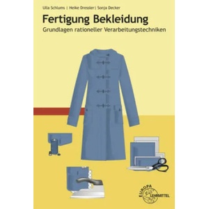 Fertigung Bekleidung | Heike Dressler, Ulla Schlums-Linnenkohl (ISBN: 9783808562581)