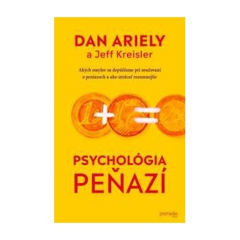 Psychológia peňazí Dan Ariely, Jeff Kreisler