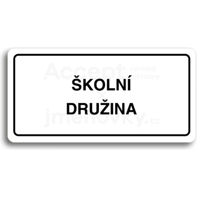 ACCEPT Piktogram ŠKOLNÍ DRUŽINA - bílá tabulka - černý tisk