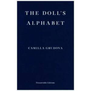 Doll's Alphabet | Camilla Grudova (ISBN: 9781910695371)