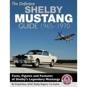 Definitive Shelby Mustang Guide | Greg Kolasa (ISBN: 9781613253717)
