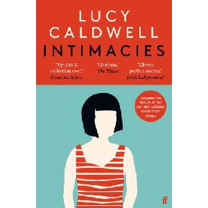 Intimacies | Lucy Caldwell (ISBN: 9780571353750)