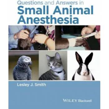 Image 1 of Questions and Answers in Small Animal Anesthesia | Lesley J. Smith