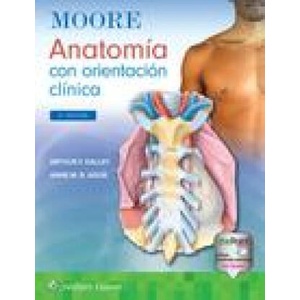 Moore. Anatomia con orientacion clinica | Dalley II, Arthur F. , PhD, FAAA, Agur, Anne M. R. , B. Sc. (OT), M. Sc, PhD (2022)