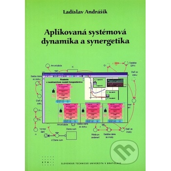 Aplikovaná systémová dynamika a synergetika Ladislav Andrášik