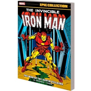 Iron Man Epic Collection: The War of the Super Villains | Mike Friedrich, Len Wein, Bill Mantlo (2023)