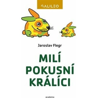 Milí pokusní králíci Flegr Jaroslav