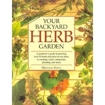 Image 1 of Your Backyard Herb Garden | Miranda Smith