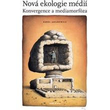 Nová ekologie médií - Konvergence a mediamorfóza - Karol Jakubowicz