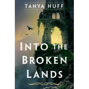 Into the Broken Lands | Tanya Huff (ISBN: 9780756415242)