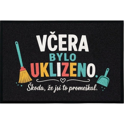 Mercury Flooring Včera bylo uklizeno škoda žes to promeškal černá 40x60 cm