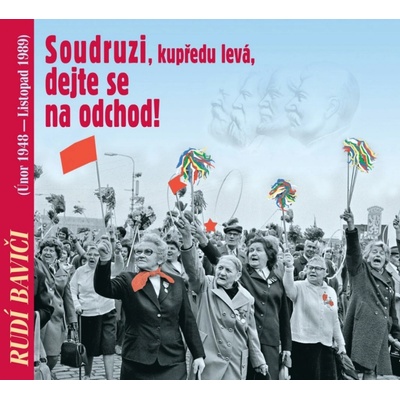 Rudí Baviči aneb Soudruzi, Dejte se na odchod!