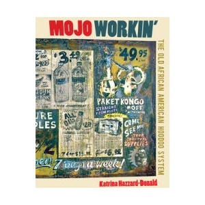 Mojo Workin' | Katrina Hazzard-Donald (ISBN: 9780252078767)