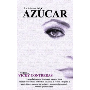 La tristeza del azucar: libro informativo sobre la violencia contra las mujeres | Vicky Contreras (ISBN: 9781533259776)
