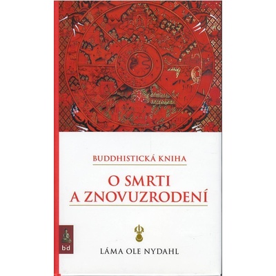 Buddhistická kniha o smrti a znovuzrodení - Láma Ole Nydahl