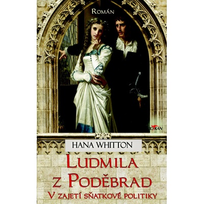 Ludmila z Poděbrad - Whitton Hana