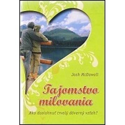 Tajomstvo milovania - Ako dosiahnuť trvalý dôverný vzťah?