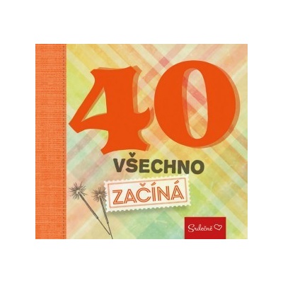 40 je neuvěřitelně napínavá