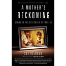 'A Mother''s Reckoning'