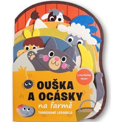 Ouška a ocásky na farmě Tvarované leporelo s plstěnými prvky