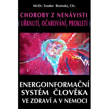 Energoinformační systém člověka / Choroby z nenávisti uřknutí, očarování, prokletí .