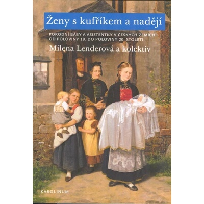 Ženy s kufříkem a nadějí - Milena Lenderová
