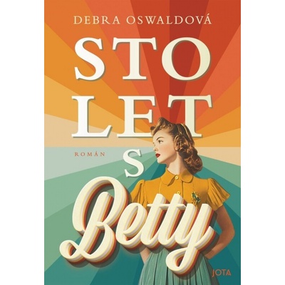Sto let s Betty - Debra Oswaldová