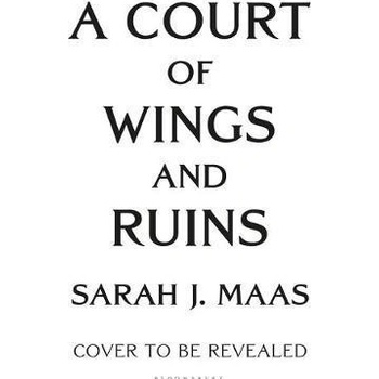 A Court of Wings and Ruin - Sarah J. Maas