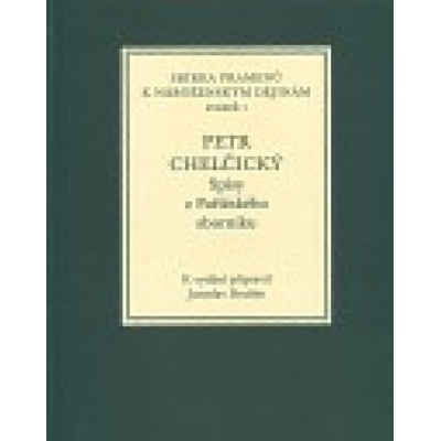 Petr Chelčický - spisy z Pařížského sborníku - Jaroslav Boubín