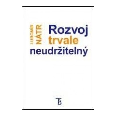 Rozvoj trvale neudržitelný - Lubomír Nátr