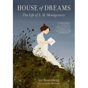 House of Dreams: The Life of L. M. Montgomery | Julie Morstad (2020)