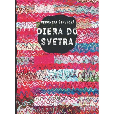 Diera do svetra - Veronika Šikulová