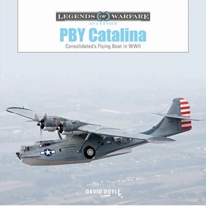 Pby Catalina: Consolidated's Flying Boat in WWII (ISBN: 9780764366451)