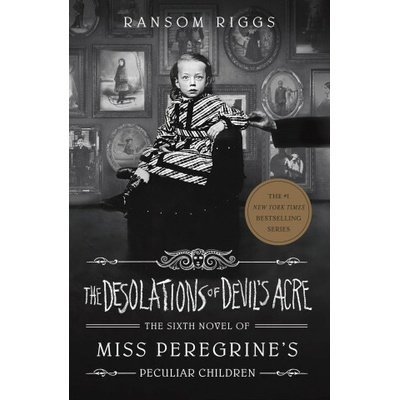 The Desolations of Devil´s Acre : Miss Peregrine´s Peculiar Children - Riggs Ransom